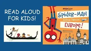 Spider-Man Swings Through EUROPE! Book Read Aloud For KIDS!