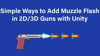 Simple Ways to Add Muzzle Flash in 2D Guns with Unity | Unity3D Quick Tips: 2D Muzzle Flash Trick