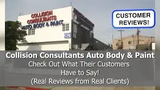 Best Auto Body Shop Reviews! - Collision Consultants Auto Body & Paint - Los Angeles, CA - REVIEWS