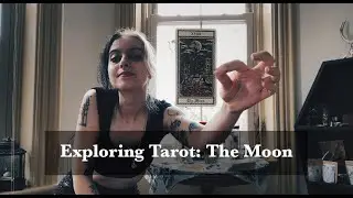 The Moon - Exploring Tarot || The Year of the Witch Day 234 of 366