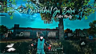 Dil Sambhal Ja Zara Free Fire Montage ❤️ | ff Status | High Quality Video | Ff Edit video 