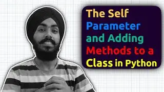 The Self Parameter and Adding methods to a Class in Python - Jit Code (Hindi)
