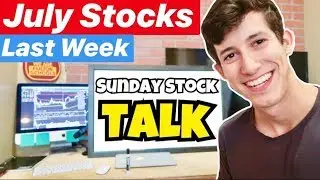 My Top Stocks Im Watching The LAST Week Of July | Sunday Stock TALK