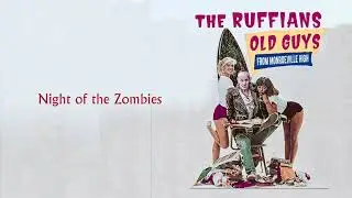 the RUFFIANS - Night of the Zombies