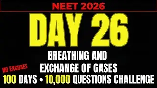 NEET 2026 | DAY 26 || BREATHING AND EXCHANGE OF GASES || 100 DAY 10000 QUESTION CHALLENGE