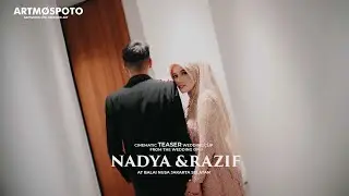 TEASER -  NADYA & RAZIF - CINEMATIC WEDDING - Jakarta Wedding Videography #artmospoto