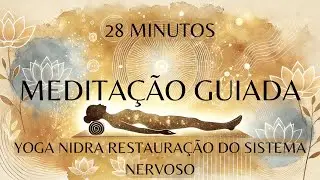 Meditação Guiada Yoga Nidra Para restauração do Sistema Nervoso.