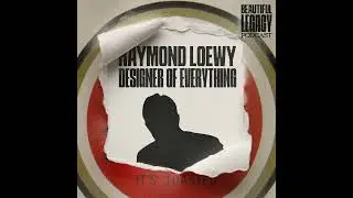 Raymond Loewy - (The First) Designer of Everything