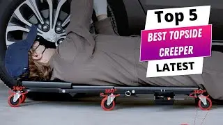 ✅ Best topside creeper: Topside creeper (Buying Guide)