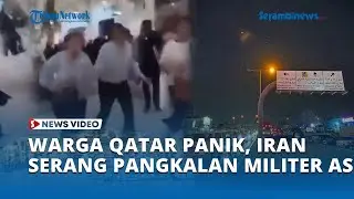 Warga Qatar Panik saat Rudal Iran Serang Pangkalan Militer AS