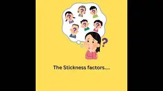 The Stickness Factors.....