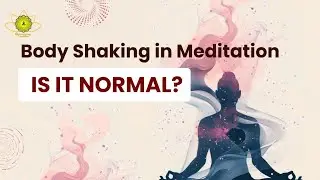 Is Body Shaking Normal During Meditation ? #kunjikaawellness 