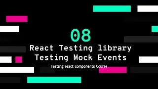 ENJOY TESTING REACT COMPONENTS: PART 8 -  Mock Events testing