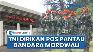 Seusai Pasukan Khusus Dikerahkan, TNI AU Bakal Dirikan Pos Pantau di Bandara Morowali