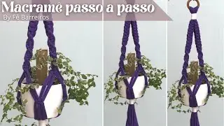 Suporte de plantas em macramê passo a passo para iniciantes | DIY Plant Hanger | Fê Barreiros