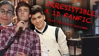 Irresistible: A 1 Direction Fan-fiction (FEAT: President Raccoon)