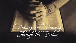 Psalm 24 - Wednesday Bible Study 2-3-21