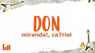 Miranda!, CA7RIEL - Don (Letra)