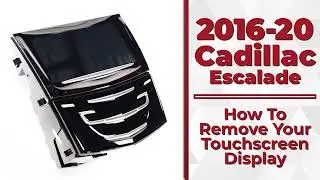 2016-2020 Cadillac Escalade - How To Remove Your Touchscreen Display - Infotainment.com