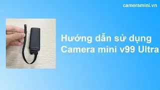 Hướng dẫn sử dụng camera mini v99 ultra với ứng dụng lookcam