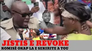 JISTIS  POU DAM NAN E REVOKE KOMIS&Egrave; A E SEKIRITE A TOU OKAP FANM E GASON YO PAKA PALE YAP BAT YO