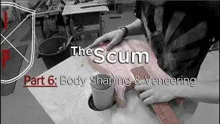 Body Shaping & Veneering A Unique Neck-Through Guitar