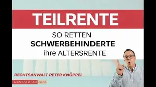 Teilrente: So retten Schwerbehinderte ihre Altersrente