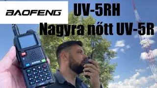 Megnőtt az UV-5R - Baofeng UV-5RH kipróbálása