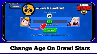 How To Change Age in Brawl Stars (New Update) || Change Age on Brawl Stars 