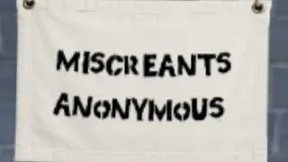 Miscreant's Anonymous