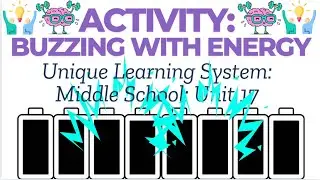 Activity Buzzing with Energy Unique Learning System Unit 17 Middle School