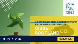 CIBSE Scotland: Achieving Net Zero Through Retrofit and Passivhaus Techniques