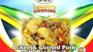 Ackee & Corned Pork with Breadfruit - Grace Foods Creative Cooking Traditional Foods | New Ideas