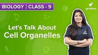 Let's Talk About Cell Organelles | CBSE | Class 9 Biology | Abha Ma'am | NCERT | Gradeup