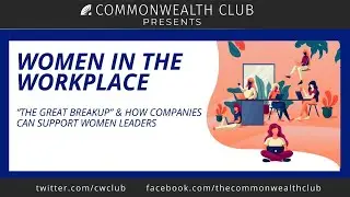 Women in the Workplace | &ldquo;The Great Breakup&rdquo; and How Companies Can Support Women Leaders