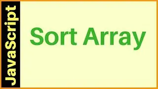 Javascript - How to Sort Arrays of Numbers and Strings in JavaScript