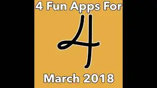 268 4 Fun Apps For March 2018