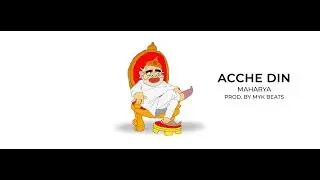 Maharya - Acche Din | Prod. by MYK Beats | (Lyric Video)