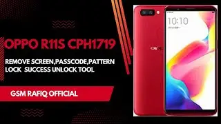Remove Screen,Passcode,Pattern Lock  Oppo R11s CPH1719 Success unlock tool