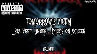 SIX FEET UNDER - TOMORROW'S VICTIM LYRICS