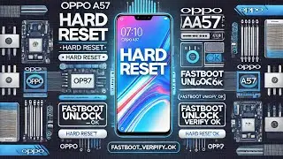 Oppo A57 Hard Reset 2025 || Oppo A57 factory Reset Fastboot _unlock_verify_ok ||  Oppo remove lock |