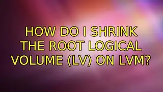 Ubuntu: How do I shrink the root logical volume (LV) on LVM? (3 Solutions!!)