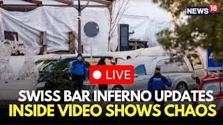Swiss Bar Explosion LIVE | CCTV Footage Reveals How The Chaos Unfolded? | Switzerland | N18G