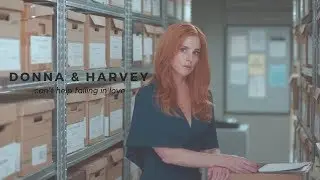 Donna & Harvey | Can't Help Falling in Love [Darvey]