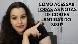 Como consultar TODAS as NOTAS DE CORTE ANTIGAS do SISU | Enem e Vestibulares | Ellen Camily