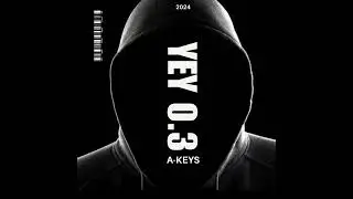 Akeys musiq - YEY 0.3