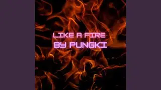 Like a fire