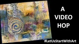 #LetUsStartWithArt Video Hop - Abstract Mixed Media Collage