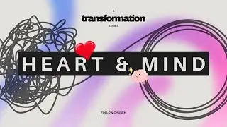 Transformation: Heart & Mind - Ps Luke Williams