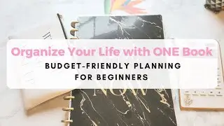 GET ORGANIZED | How to Plan Your Life in One Book | Budget Planning for Beginners